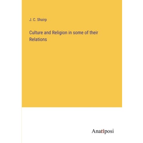 (영문도서) Culture and Religion in some of their Relations Paperback, Anatiposi Verlag, English, 9783382807887