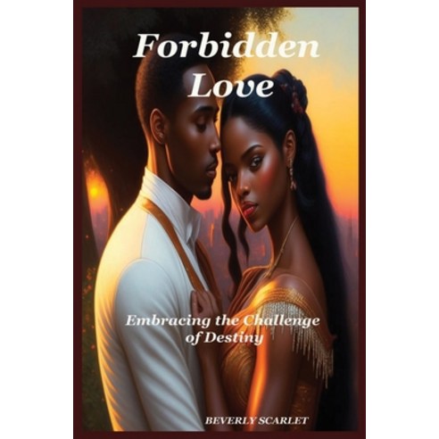 (영문도서) Forbidden Love: Embracing the Challenge of Destiny Paperback, Independently Published, English, 9798396134348
