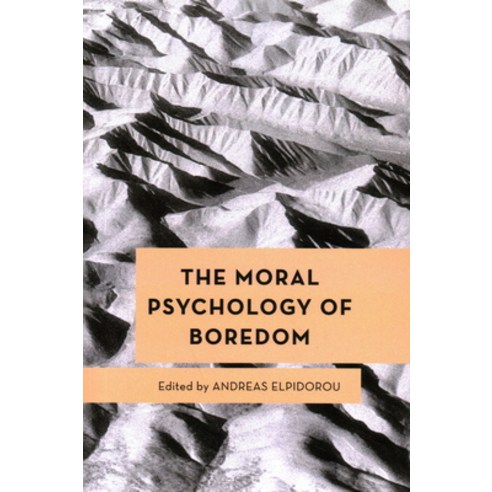 (영문도서) The Moral Psychology of Boredom Paperback, Rowman & Littlefield Publis..., English, 9781538163573