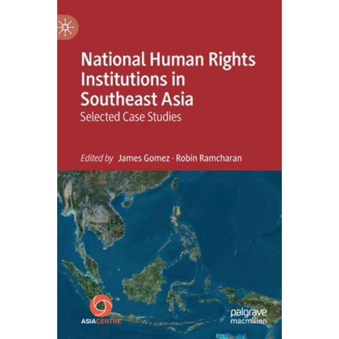 (영문도서) National Human Rights Institutions in Southeast Asia: Selected Case Studies Hardcover, Palgrave MacMillan, English, 9789811510731