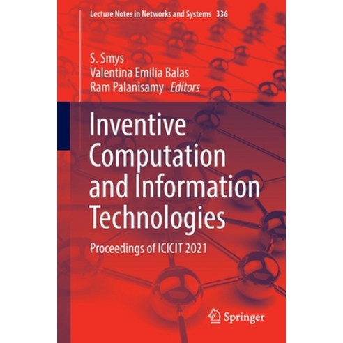 (영문도서) Inventive Computation and Information Technologies: Proceedings of ICICIT 2021 Paperback, Springer, English, 9789811667220