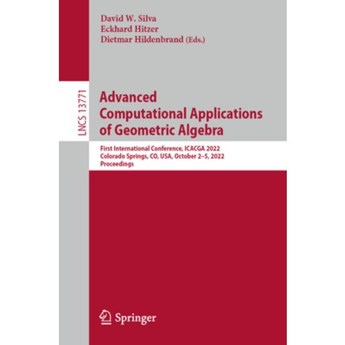 (영문도서) Advanced Computational Applications of Geometric Algebra: First International Conference Ica... Paperback, Springer, English, 9783031340307