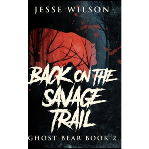 Back On The Savage Trail Hardcover, Blurb