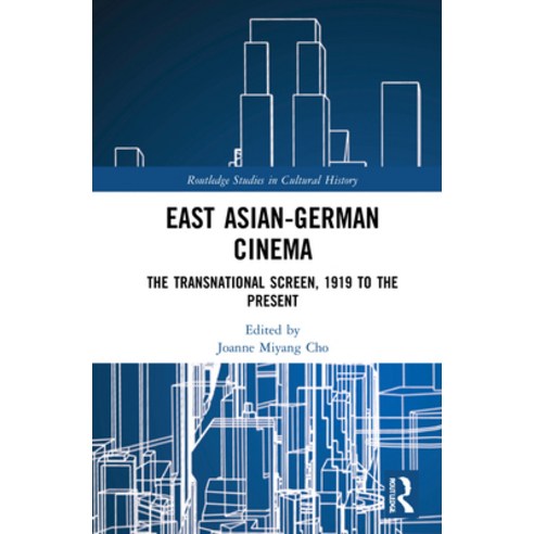(영문도서) East Asian-German Cinema: The Transnational Screen 1919 to the Present Hardcover, Routledge, English, 9780367743772