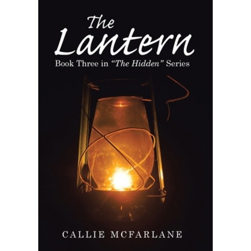 (영문도서) The Lantern: Book Three in The Hidden Series Hardcover, Xlibris Us, English, 9781664110403