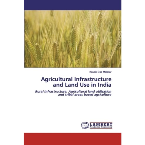 Agricultural Infrastructure and Land Use in India Paperback, LAP Lambert Academic Publishing