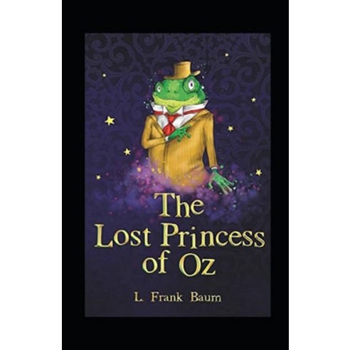 The Lost Princess of Oz Annotated Paperback, Independently Published, English, 9798712106530