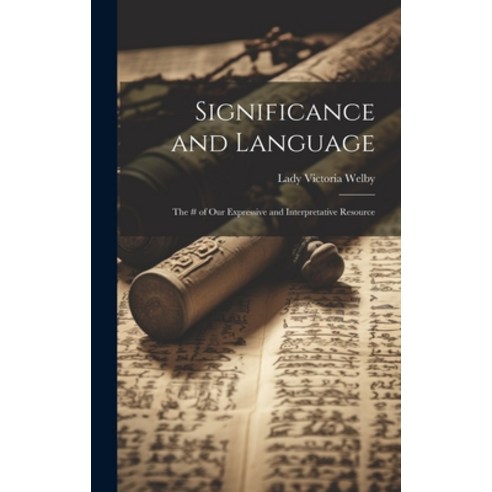 (영문도서) Significance and Language: The # of Our Expressive and Interpretative Resource Hardcover, Legare Street Press, English, 9781019449929