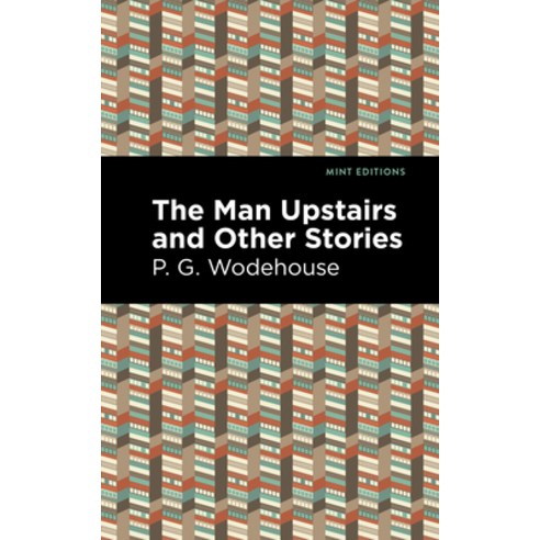The Man Upstairs and Other Stories Paperback, Mint Editions, English, 9781513270715