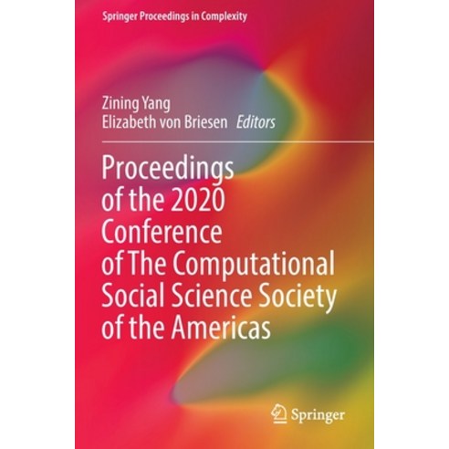 (영문도서) Proceedings of the 2020 Conference of the Computational Social Science Society of the Americas Paperback, Springer, English, 9783030834203