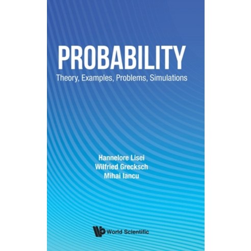 (영문도서) Probability: Theory Examples Problems Simulations Hardcover, World Scientific Publishing..., English, 9789811205736