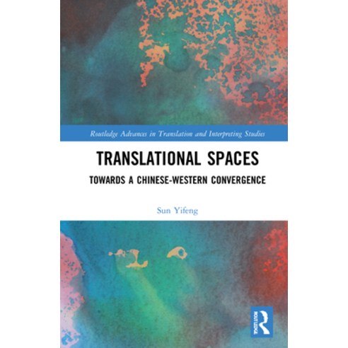 Translational Spaces: Towards a Chinese-Western Convergence Hardcover, Routledge, English, 9780367654788