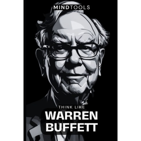 (영문도서) Think Like Warren Buffett: Mental Models For Success In Business And Life Paperback, Independently Published, English, 9798861373517