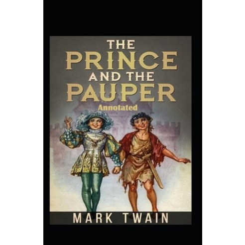 (영문도서) The Prince and the Pauper Annotated Paperback, Independently Published, English, 9798519316002