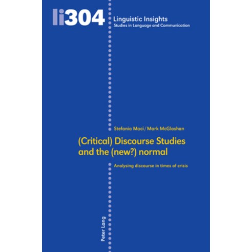 (영문도서) (Critical) Discourse Studies and the (new?) normal: Analysing discourse in times of crisis Hardcover, Peter Lang Group Ag, Intern..., English, 9783034347679