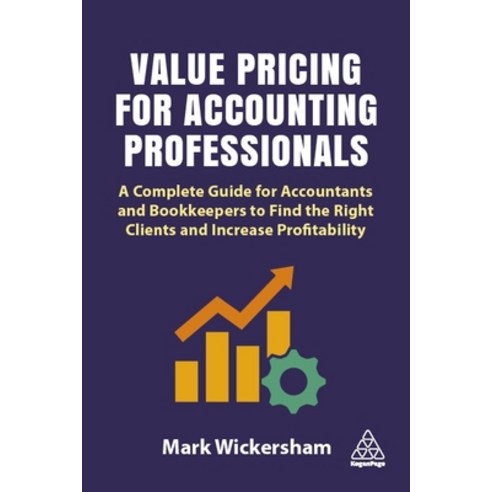 (영문도서) Value Pricing for Accounting Professionals: A Complete Guide for Accountants and Bookkeepers ... Paperback, Kogan Page, English, 9781398605374