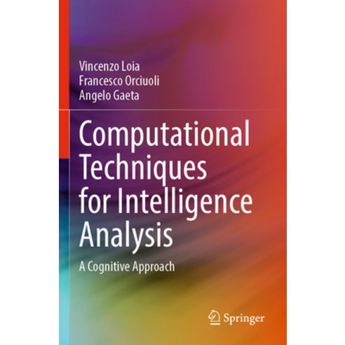(영문도서) Computational Techniques for Intelligence Analysis: A Cognitive Approach Paperback, Springer, English, 9783031208539