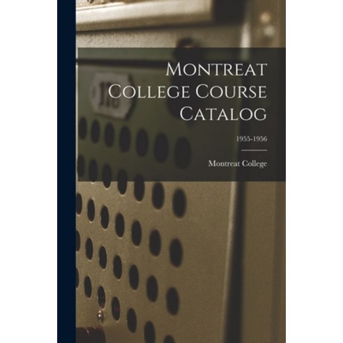 (영문도서) Montreat College Course Catalog; 1955-1956 Paperback, Hassell Street Press, English, 9781014918994