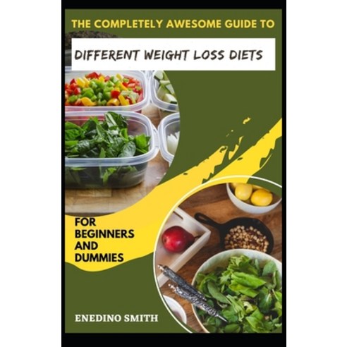 (영문도서) The Completely Awesome Guide To Different Weight Loss Diets For Beginners And Dummies Paperback, Independently Published, English, 9798509671180