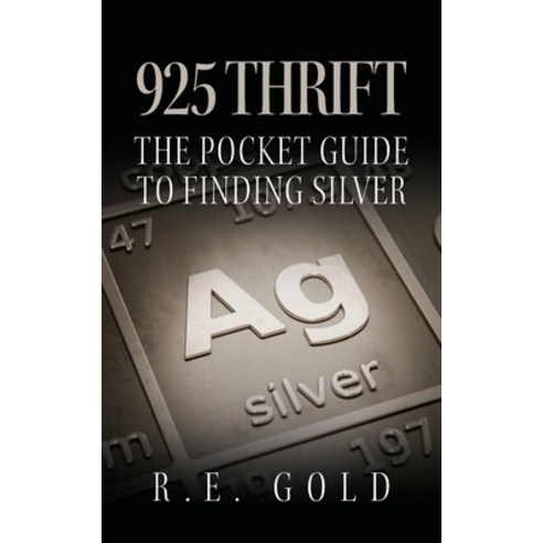 (영문도서) 925 Thrift: The Pocket Guide to Finding Silver Paperback, Palmetto Publishing, English, 9798822908000