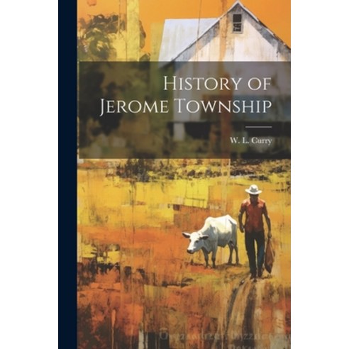 (영문도서) History of Jerome Township Paperback, Legare Street Press, English, 9781022045392