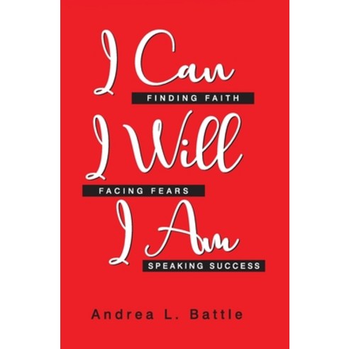 I Can I Will I Am: Finding Faith Facing Fears Speaking Success Paperback, Futures, English, 9780578800981