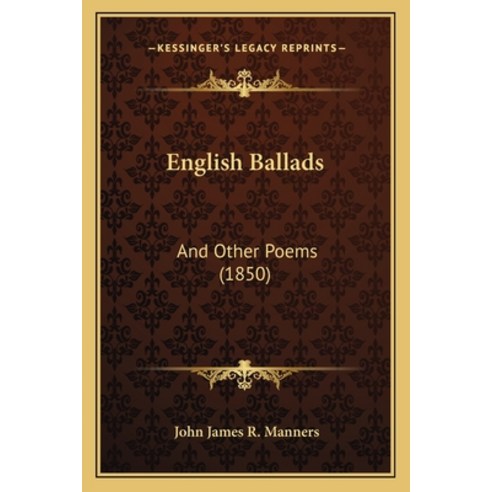 (영문도서) English Ballads: And Other Poems (1850) Paperback, Kessinger Publishing, 9781165419852