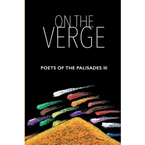 On the Verge: Poets of the Palisades III Paperback, Independently Published