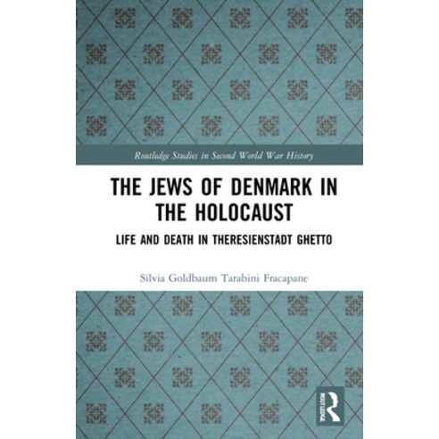 The Jews of Denmark in the Holocaust: Life and Death in Theresienstadt Ghetto Hardcover, Routledge, English, 9780367195021