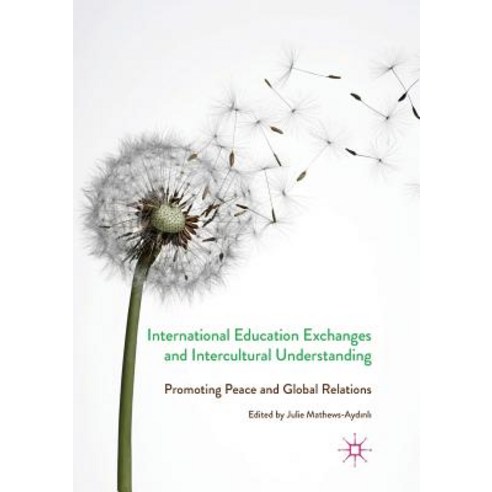 (영문도서) International Education Exchanges and Intercultural Understanding: Promoting Peace and Global... Paperback, Palgrave MacMillan, English, 9783319829197