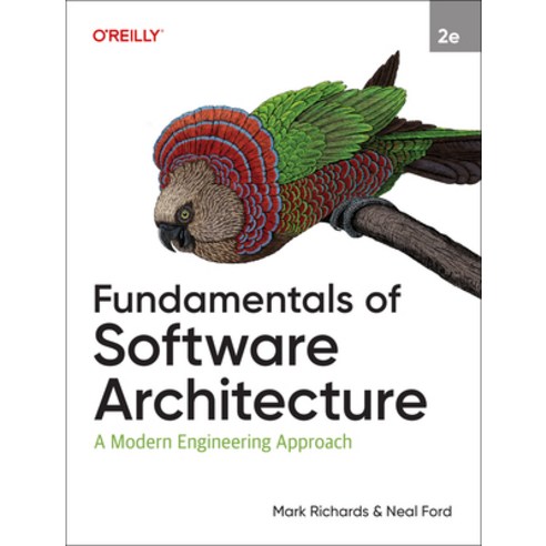 (영문도서) Fundamentals of Software Architecture: A Modern Engineering Approach Paperback, O''Reilly Media, English, 9781098175511