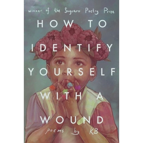(영문도서) How to Identify Yourself with a Wound Paperback, Kallisto Gaia Press, English, 9781952224133