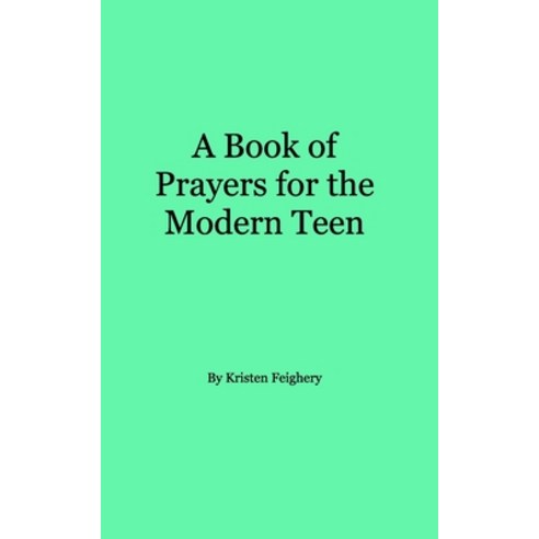 A Book of Prayers for the Modern Teen Paperback, Blurb, English, 9781715566623