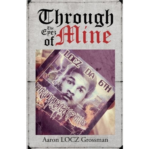 (영문도서) Through the Eyez of Mine Paperback, Aaron Grossman, English, 9781802271713