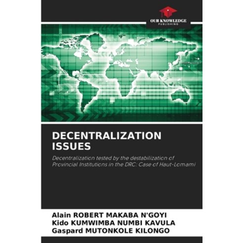 (영문도서) Decentralization Issues Paperback, Our Knowledge Publishing, English, 9786206446613