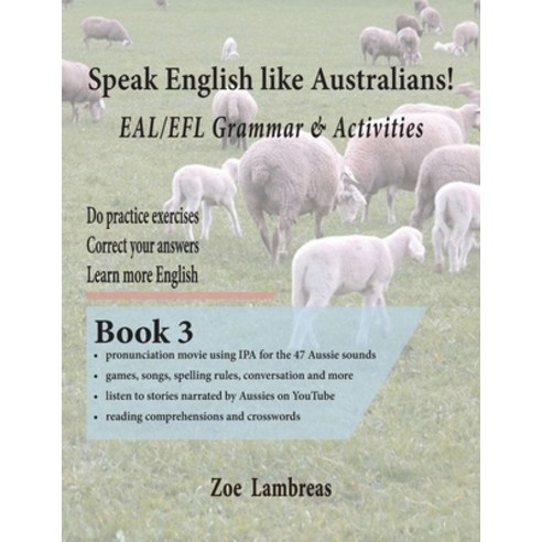 (영문도서) Speak English Like Australians! ESL/EFL Grammar & Activities BOOK 3 Paperback, Zr Enterprises, 9780994633354