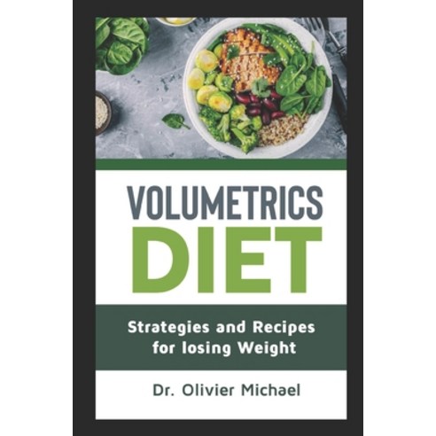 Volumetrics Diet: Strategies and Recipes for losing Weight Paperback, Independently Published, English, 9798560387600