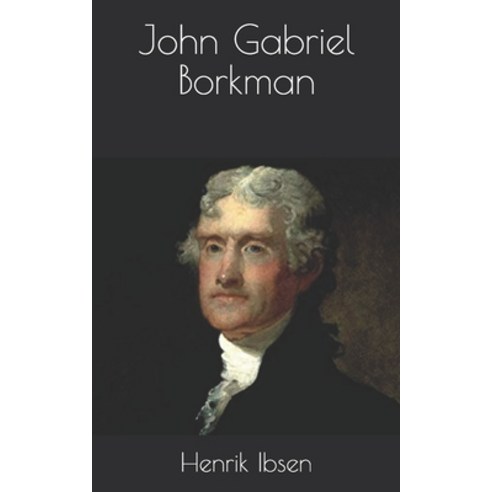 John Gabriel Borkman Paperback, Independently Published, English, 9798717145886
