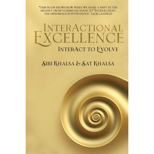 (영문도서) InterActional Excellence: InterAct to Evolve Paperback, Notion Press, English, 9798888832806