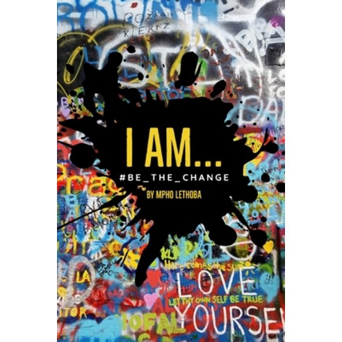 I Am...#be_the_change Paperback, Lulu.com