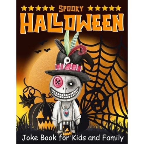(영문도서) Spooky Halloween Joke Book for Kids and family: Good Clean Jokes Riddles funny Hilarious J... Paperback, Independently Published, English, 9798545636839