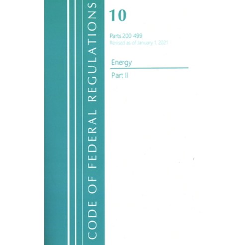 (영문도서) Code of Federal Regulations Title 10 Energy 200-499 Revised as of January 1 2021: Part 1 Paperback, Rowman & Littlefield Publis..., English, 9781636717913
