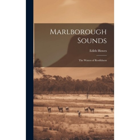 (영문도서) Marlborough Sounds: The Waters of Restfulness Hardcover, Legare Street Press, English, 9781019477083