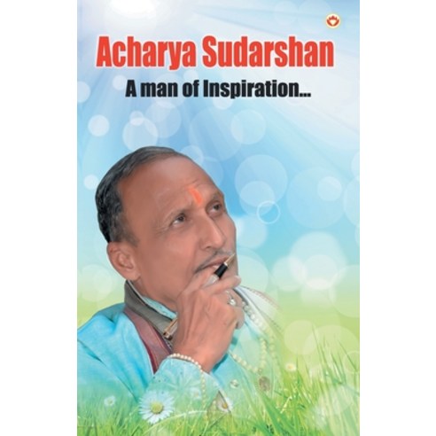 (영문도서) Acharya Sudarshan: A Man of Inspiration... Paperback, Diamond Pocket Books Pvt Ltd, English, 9789352619016