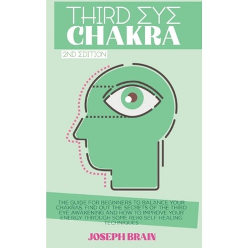 (영문도서) Third Eye Chakra: The Guide for Beginners to Balance Your Chakras. Find Out the Secrets of th... Hardcover, Mindfulness Academy, English, 9781914144752
