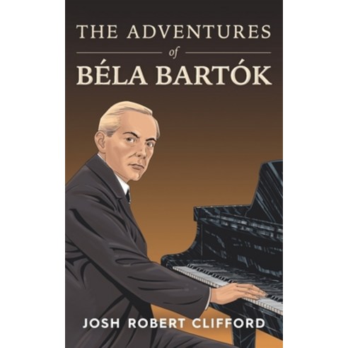 (영문도서) The Adventures of Béla Bartók Paperback, Independently Published, English, 9798367911725
