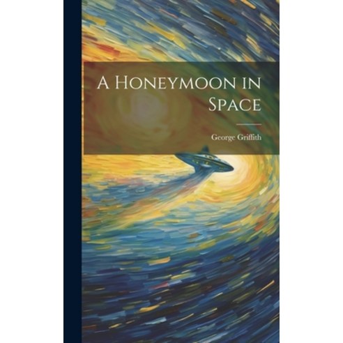 (영문도서) A Honeymoon in Space Hardcover, Legare Street Press, English, 9781019776650