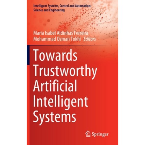 (영문도서) Towards Trustworthy Artificial Intelligent Systems Hardcover, Springer, English, 9783031098222