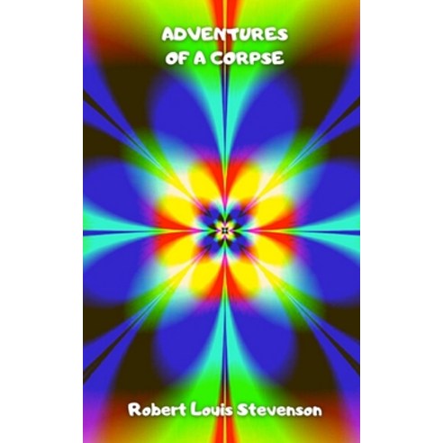 Adventures of a Corpse Paperback, Independently Published, English, 9798703322376