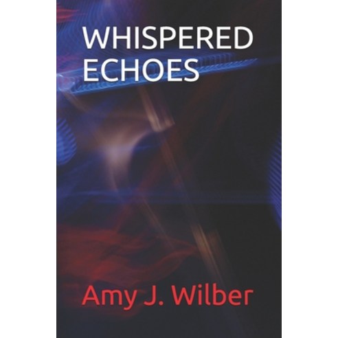 Whispered Echoes Paperback, Independently Published